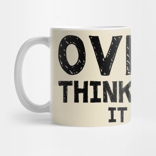 Over Thinking It Mug